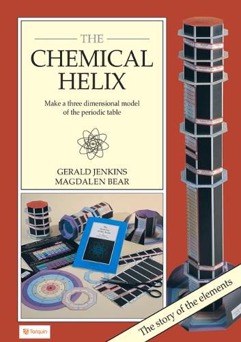 Cover image for The Chemical Helix: Make a Three Dimensional Model of the Periodic Table