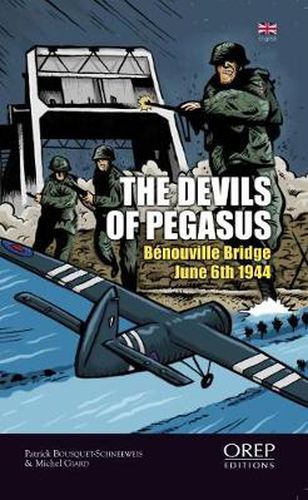 The Devils of Pegasus: Benouville Bridge - Night from June 5th to June 6th