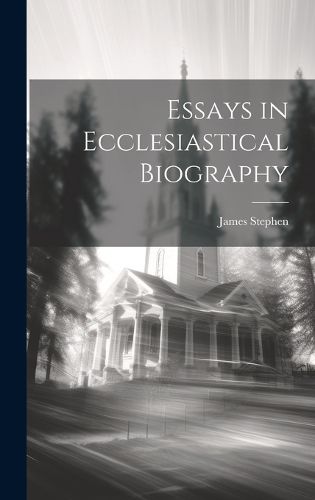 Cover image for Essays in Ecclesiastical Biography