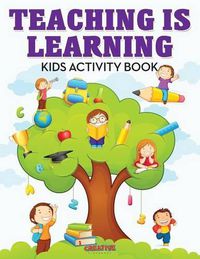 Cover image for Teaching Is Learning Kids Activity Book