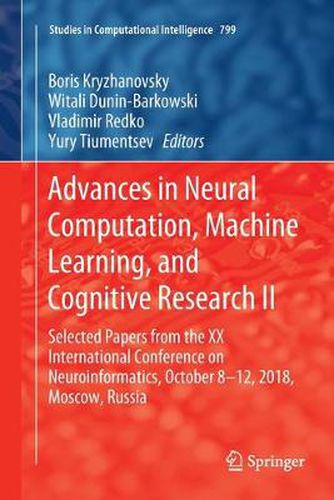 Cover image for Advances in Neural Computation, Machine Learning, and Cognitive Research II: Selected Papers from the XX International Conference on Neuroinformatics, October 8-12, 2018, Moscow, Russia