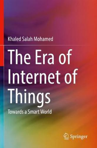 Cover image for The Era of Internet of Things: Towards a Smart World