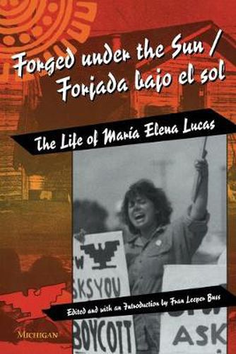 Forged Under the Sun/Forjada Bajo el Sol: The Life of Maria Elena Lucas