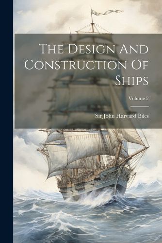 Cover image for The Design And Construction Of Ships; Volume 2