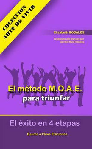 Cover image for El metodo M.O.A.E para triunfar. El exito en 4 etapas