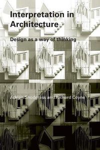 Cover image for Interpretation in Architecture: Design as Way of Thinking