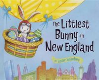 Cover image for The Littlest Bunny in New England: An Easter Adventure