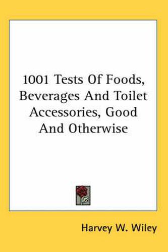 Cover image for 1001 Tests of Foods, Beverages and Toilet Accessories, Good and Otherwise