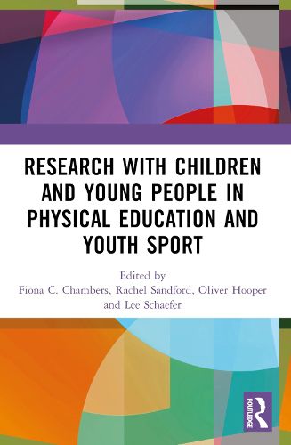 Cover image for Research with Children and Young People in Physical Education and Youth Sport