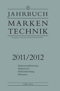 Cover image for Jahrbuch Markentechnik 2011/2012: Markenmobilisierung - Markenwelt - Markenforschung - Horizonte