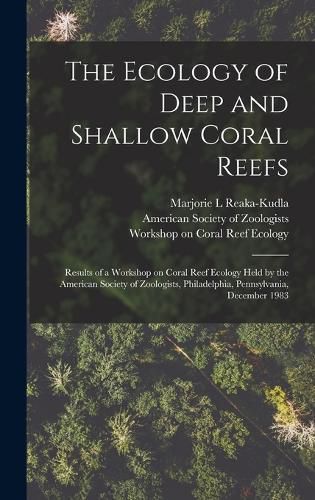 Cover image for The Ecology of Deep and Shallow Coral Reefs