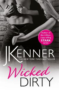 Cover image for Wicked Dirty: A spellbindingly passionate love story