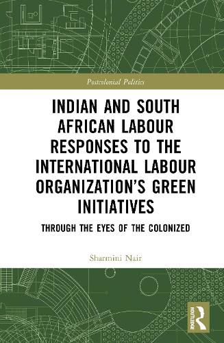 Cover image for Indian and South African Labour Responses to the International Labour Organization's Green Initiatives
