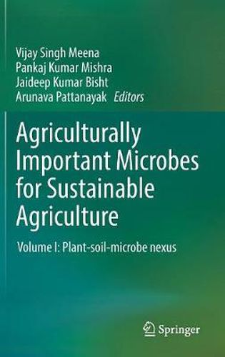 Cover image for Agriculturally Important Microbes for Sustainable Agriculture: Volume I: Plant-soil-microbe nexus