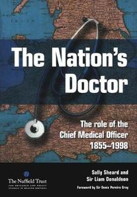 Cover image for The Nation's Doctor: The role of the Chief Medical Officer 1855-1998