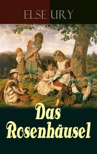 Cover image for Das Rosenh usel: Eine Geschichte aus dem Riesengebirge