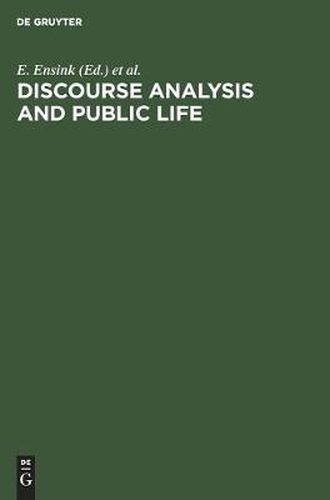 Cover image for Discourse Analysis and Public Life: The Political Interview and Doctor-Patient Conversation. Papers from the Groningen Conference on Medical and Political Discourse