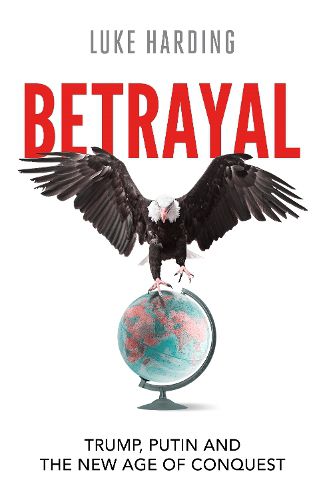 Betrayal, Luke Harding (9781783353385) — Readings Books