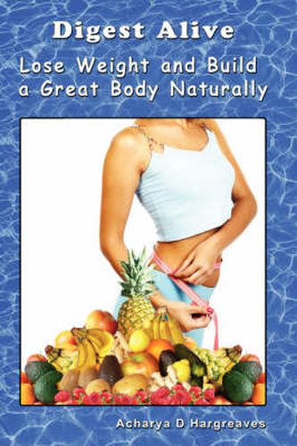 Cover image for Digest Alive Lose Weight and Build a Great Body Naturally