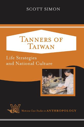 Tanners of Taiwan: Life Strategies and National Culture