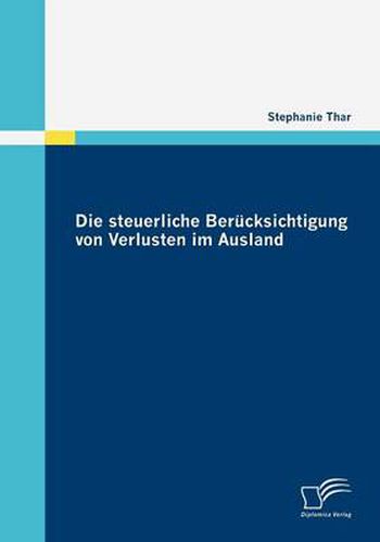 Cover image for Die steuerliche Berucksichtigung von Verlusten im Ausland