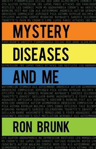 Cover image for Mystery Diseases And Me: My Battle With Fibromyalgia, Anxiety, IBS, OCD, Gluten, Intestinal Hemorrhages, and more.