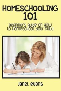 Cover image for Homeschooling 101: Beginner's Guide on How to Homeschool Your Child