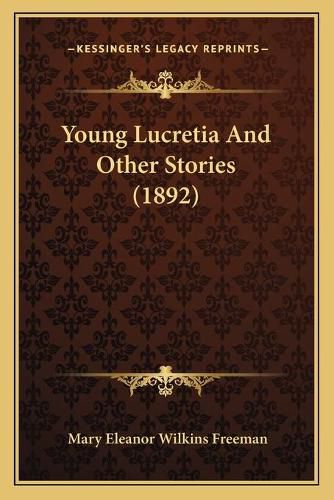 Cover image for Young Lucretia and Other Stories (1892)