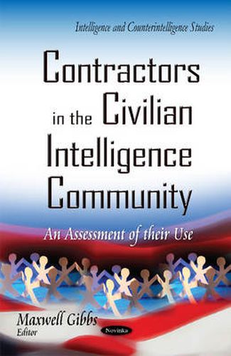 Cover image for Contractors in the Civilian Intelligence Community: An Assessment of Their Use