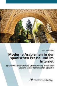 Cover image for Moderne Arabismen in der spanischen Presse und im Internet