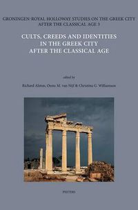 Cover image for Cults, Creeds and Identities in the Greek City After the Classical Age