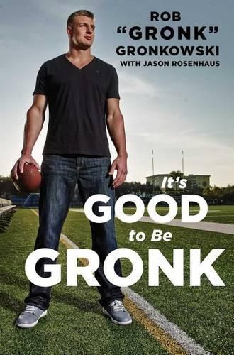 Cover image for It's Good to Be Gronk