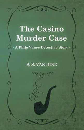 The Casino Murder Case (A Philo Vance Detective Story)