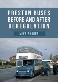 Cover image for Preston Buses Before and After Deregulation