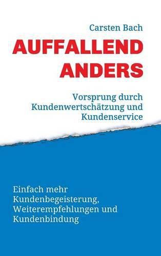 Cover image for Auffallend anders - Vorsprung durch Kundenwertschatzung und Kundenservice