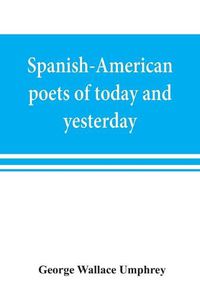 Cover image for Spanish-American poets of today and yesterday. I. Rube&#769;n Dari&#769;o