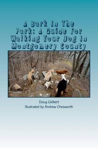Cover image for A Bark In The Park: A Guide For Walking Your Dog In Montgomery County