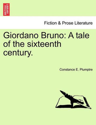 Cover image for Giordano Bruno: A Tale of the Sixteenth Century. Vol. II.