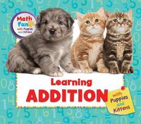 Cover image for Learning Addition with Puppies and Kittens