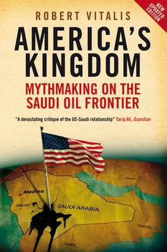 Cover image for America's Kingdom: Mythmaking on the Saudi Oil Frontier