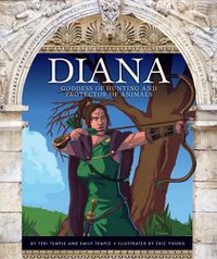 Cover image for Diana: Goddess of Hunting and Protector of Animals