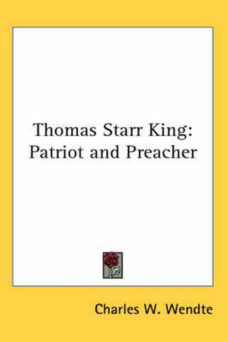 Cover image for Thomas Starr King: Patriot and Preacher