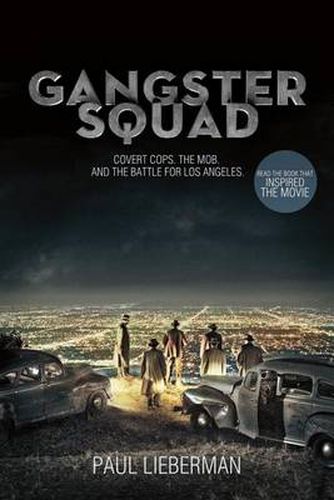 Cover image for Gangster Squad: Covert Cops, the Mob, and the Battle for Los Angeles