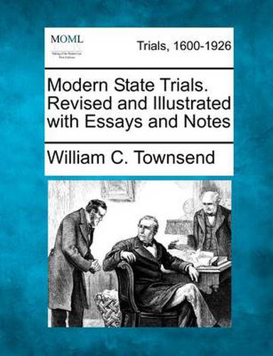 Cover image for Modern State Trials. Revised and Illustrated with Essays and Notes