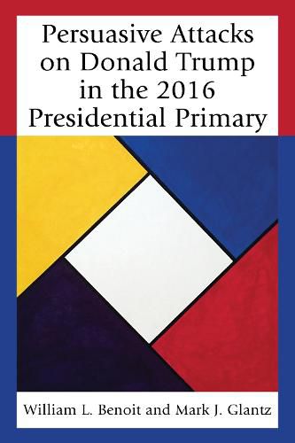 Cover image for Persuasive Attacks on Donald Trump in the 2016 Presidential Primary