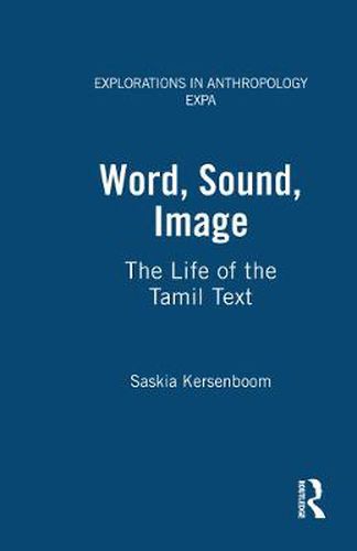 Cover image for Word, Sound, Image: The Life of the Tamil Text