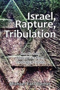 Cover image for Israel, Rapture, Tribulation