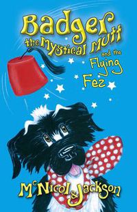 Cover image for Badger the Mystical Mutt and the Flying Fez