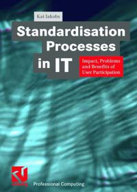 Cover image for Standardisation Processes in IT: Impact, Problems and Benefits of User Participation