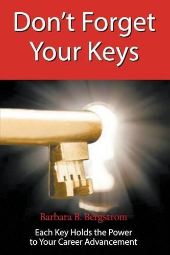 Cover image for Don't Forget Your Keys Each Key Holds the Power to Your Career Advancement